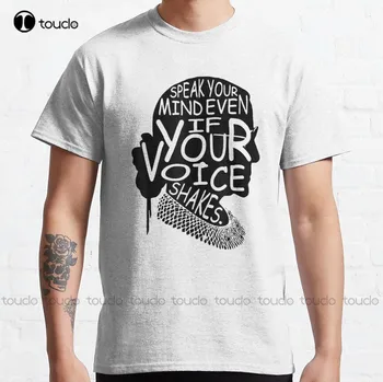 Fale Sua Mente, Mesmo Se a Sua Voz Treme Citações Feminista Clássica T-Shirt Ruth Bader Ginsburg Engraçado Camisetas Xs-5Xl Presente Personalizado